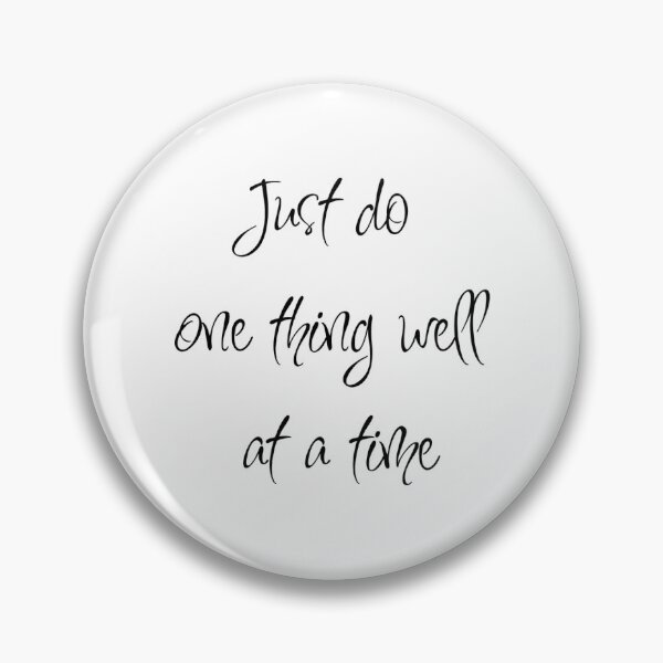 Item preview, Just do one thing well at a time designed and sold by thechelsuk.