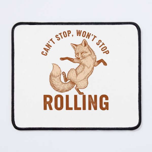 Item preview, Can't Stop Won't Stop Rolling Dancing Fox designed and sold by rawaart1.