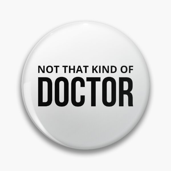 Item preview, Not That Kind Of Doctor Doctorate School Humor designed and sold by Assile-Crafters.