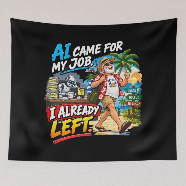 Item preview, AI CAME FOR MY JOB. I ALREADY LEFT. designed and sold by signshirtz.