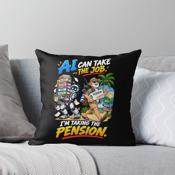Item preview, AI CAN TAKE THE JOB. I’M TAKING THE PENSION. designed and sold by signshirtz.
