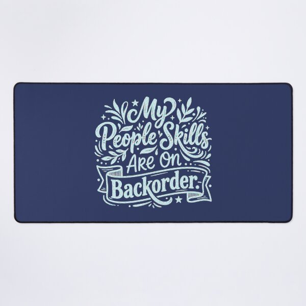 Item preview, My people skills are on backorder designed and sold by ManikRaja.