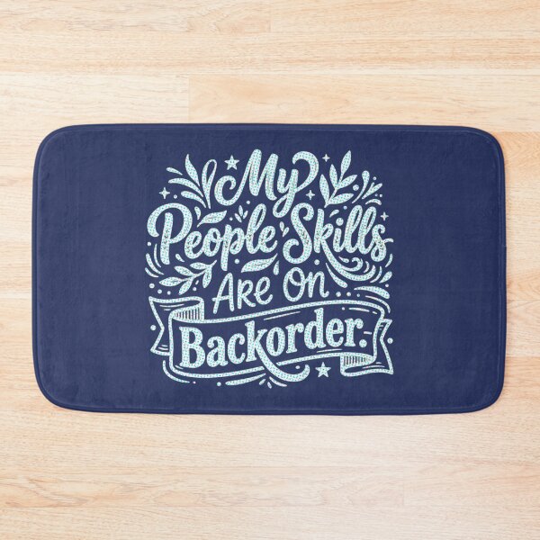 Item preview, My people skills are on backorder designed and sold by ManikRaja.