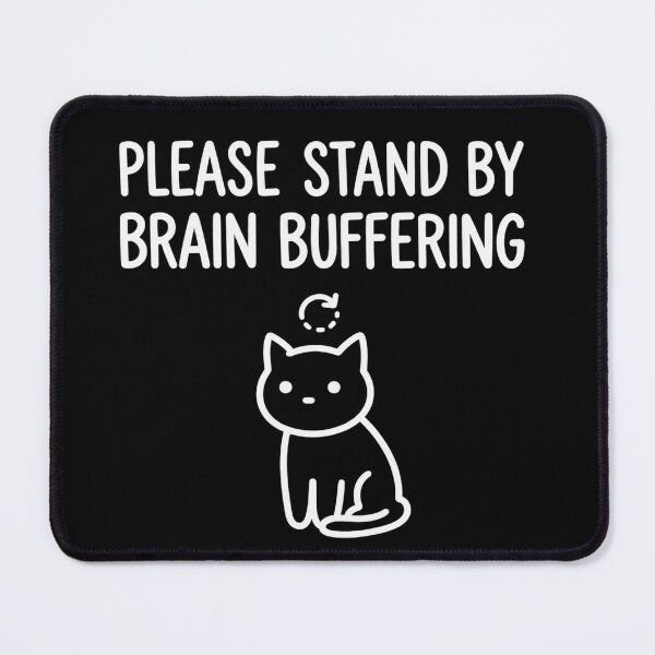 Item preview, Brain Buffering Please Stand By – Funny Cat Tech Humor designed and sold by yodaddydesigns.