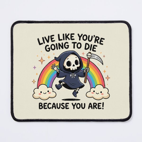 Item preview, Live Like You're Going to Die Because You Are - Life is Hard designed and sold by andromeda-redd.