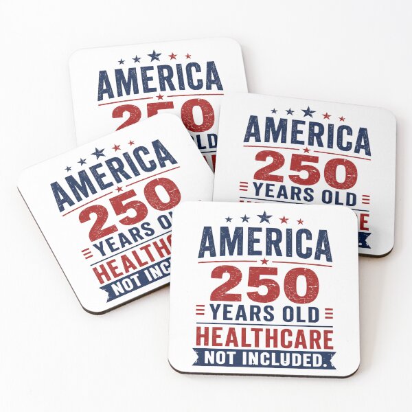 Item preview, AMERICA — 250 YEARS OLD. HEALTHCARE NOT INCLUDED. designed and sold by signshirtz.