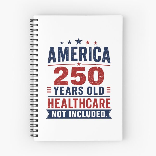 Item preview, AMERICA — 250 YEARS OLD. HEALTHCARE NOT INCLUDED. designed and sold by signshirtz.