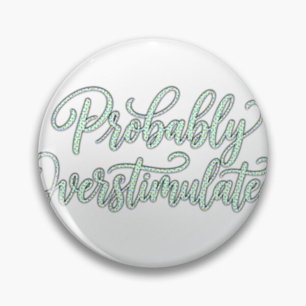 Item preview, Probably overstimulated designed and sold by ManikRaja.