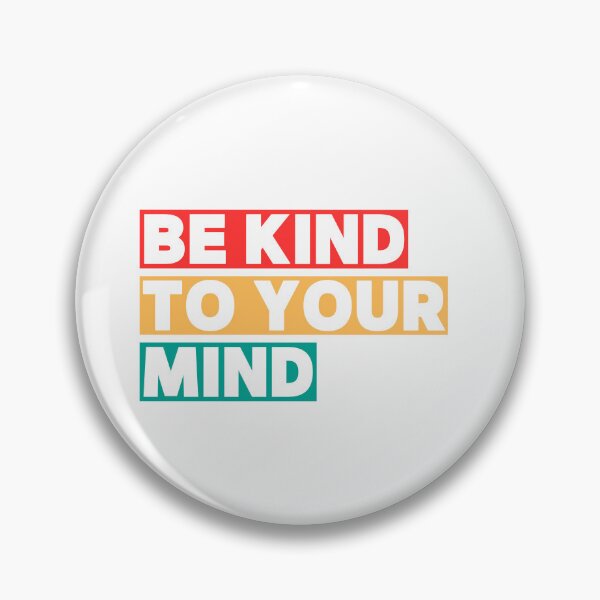 Item preview, Be Kind To Your Mind Mental Health Quote Design designed and sold by serotonin75114.