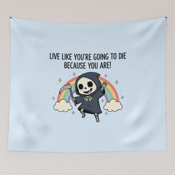 Item preview, Live Like You're Going to Die Because You Are - Life is Hard designed and sold by andromeda-redd.