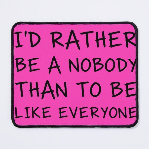 Item preview, Adéla I’d rather be a nobody than to be like everyone designed and sold by aquabutterflyco .