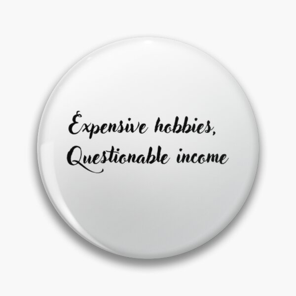 Item preview, Expensive Hobbies, Questionable Income – Funny Money Humor Sticker designed and sold by MartynaMakes.