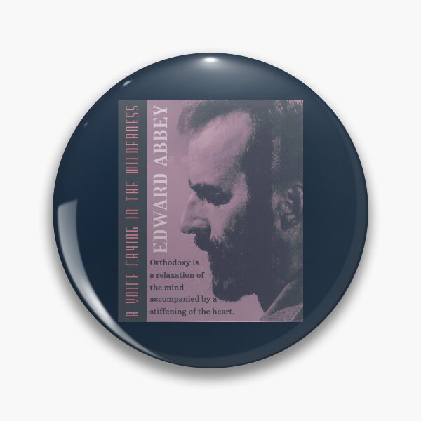 Item preview, Edward Abbey quote: Orthodoxy is a relaxation of the mind accompanied by a stiffening of the heart. designed and sold by artbleed.