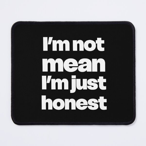 Item preview, I’m Not Mean, Just Honest designed and sold by GraphicWorlds.