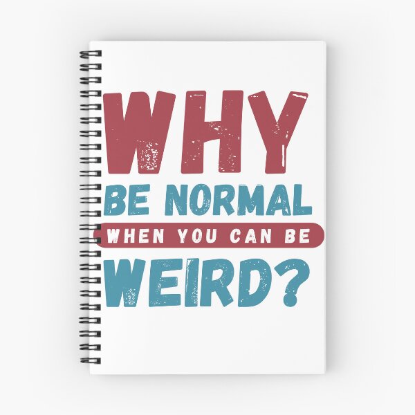 Item preview, Why Be Normal When You Can Be Weird Typography Art designed and sold by serotonin75114.
