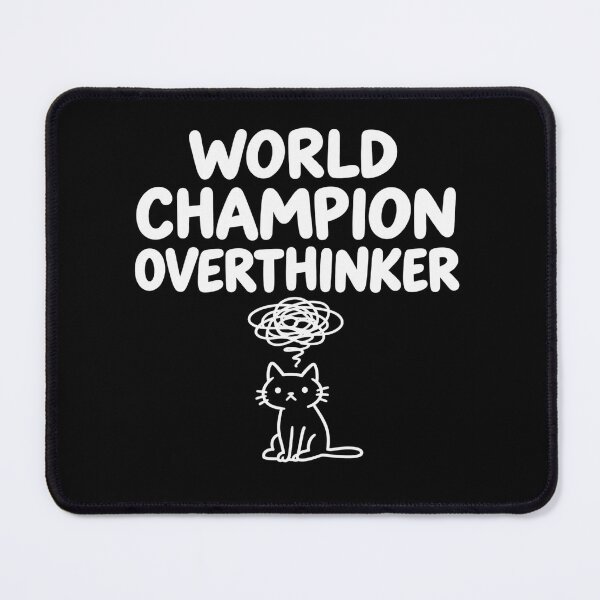 Item preview, World Champion Overthinker – Funny Cat Overthinking Humor designed and sold by yodaddydesigns.