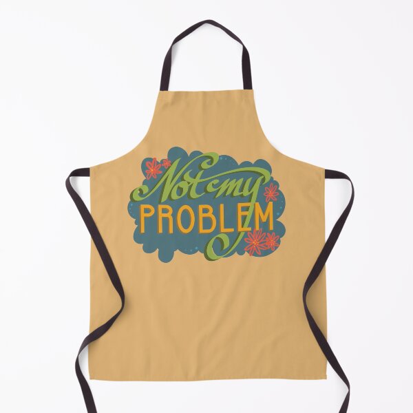 Item preview, Not My Problem designed and sold by heymichah.