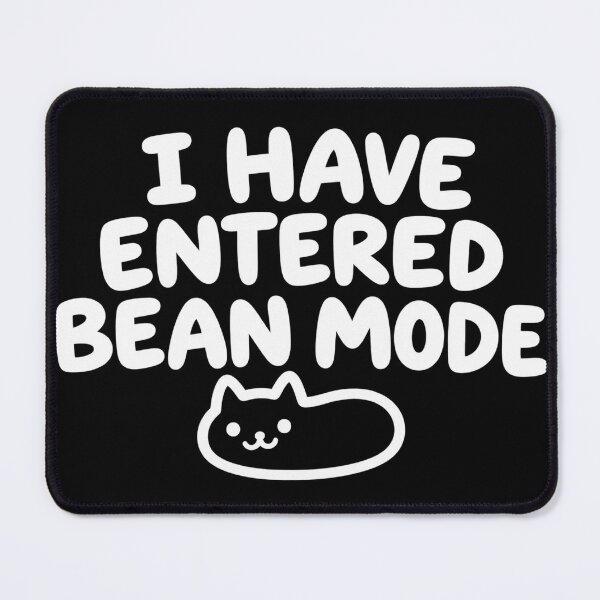 Item preview, I Have Entered Bean Mode, Funny Cat Loaf Humor designed and sold by yodaddydesigns.