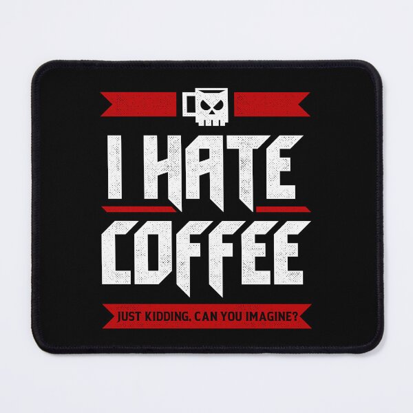 Item preview, I Hate Coffee designed and sold by sachpica.