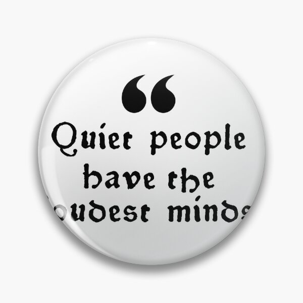 Item preview, Quiet People Have the Loudest Minds Quote designed and sold by assaldesigns.