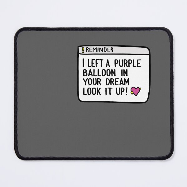 Item preview, I Left A Purple Balloon In Your Dream Look It Up - Cute Aesthetic Reminder Quote designed and sold by artworkathome.