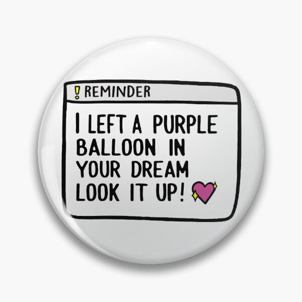 Item preview, I Left A Purple Balloon In Your Dream Look It Up - Cute Aesthetic Reminder Quote designed and sold by artworkathome.