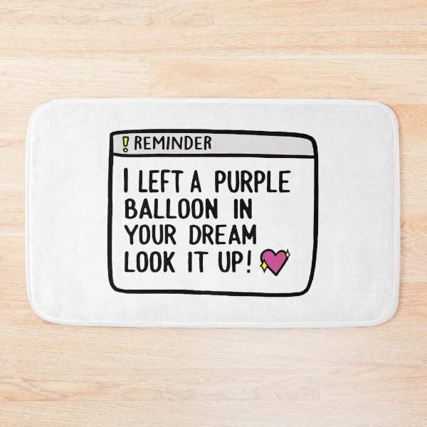 Item preview, I Left A Purple Balloon In Your Dream Look It Up - Cute Aesthetic Reminder Quote designed and sold by artworkathome.