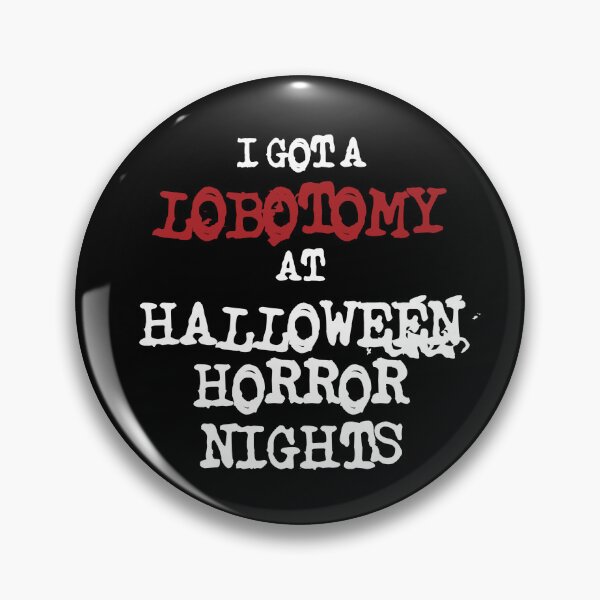 Item preview, I Got A Lobotomy at Halloween Horror Nights (White Typeface) designed and sold by tbpcallers.