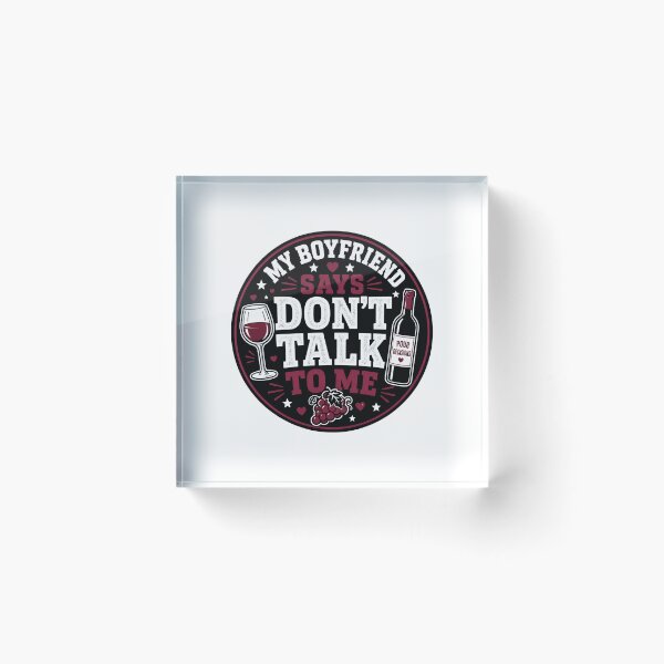 Item preview, My Boyfriend Says Don't Talk to Me Wine Sticker designed and sold by RedRubyBubble.