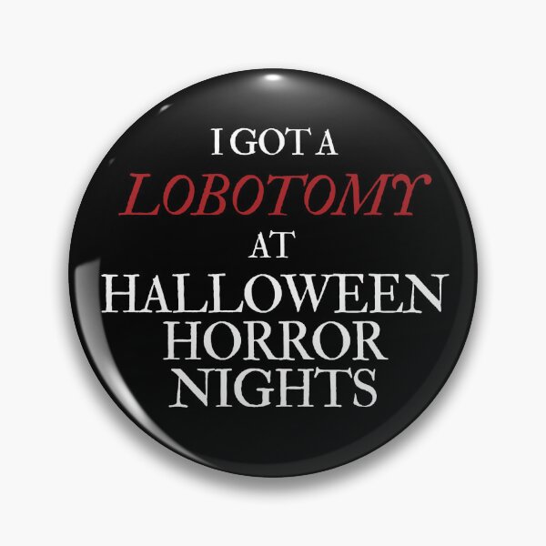 Item preview, I Got A Lobotomy at Halloween Horror Nights (White Serif) designed and sold by tbpcallers.