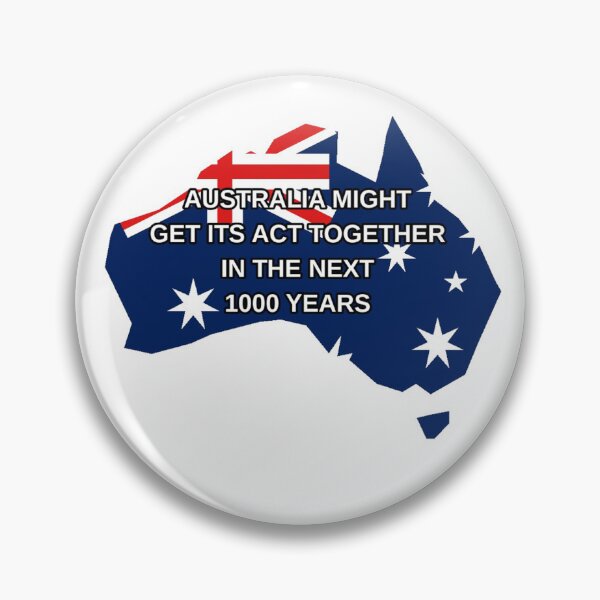 Item preview, Australia Might Get Its Act Together in the Next 1000 Years designed and sold by HostilePress.