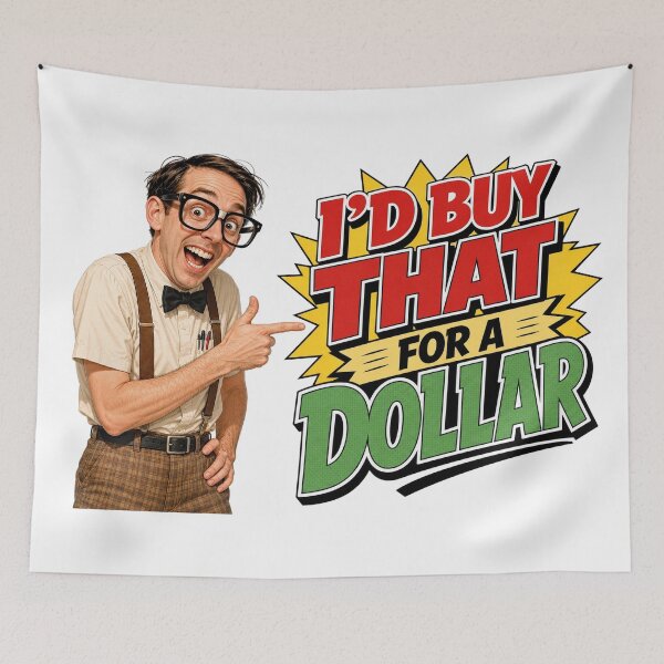 Item preview, I'd Buy That For A Dollar designed and sold by BestCoolStuff.
