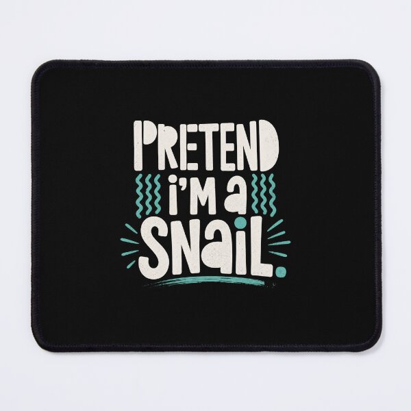 Item preview, Pretend I'm a Snail Funny Introvert Snail Lover Humor Design designed and sold by MiALopezArt.