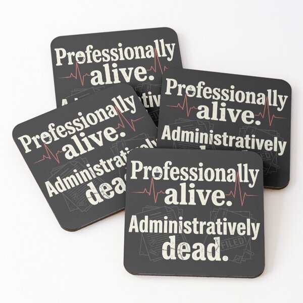 Item preview, Professionally Alive, Administratively Dead – Healthcare Humor designed and sold by Mirgonhood.