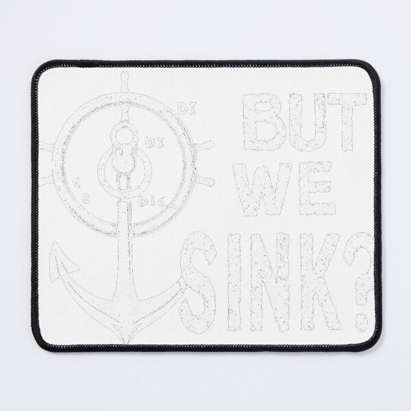 Item preview, But Did We Sink Funny Nautical Anchor Ship Wheel designed and sold by lht6474.