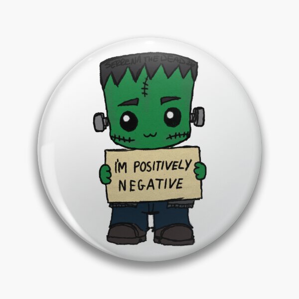 Item preview, I’m Positively Negative designed and sold by Serrenathedead-.