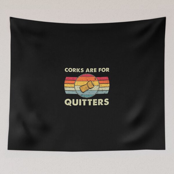 Item preview, Corks are for Quitters Funny Wine Lover Retro Graphic designed and sold by laflera.