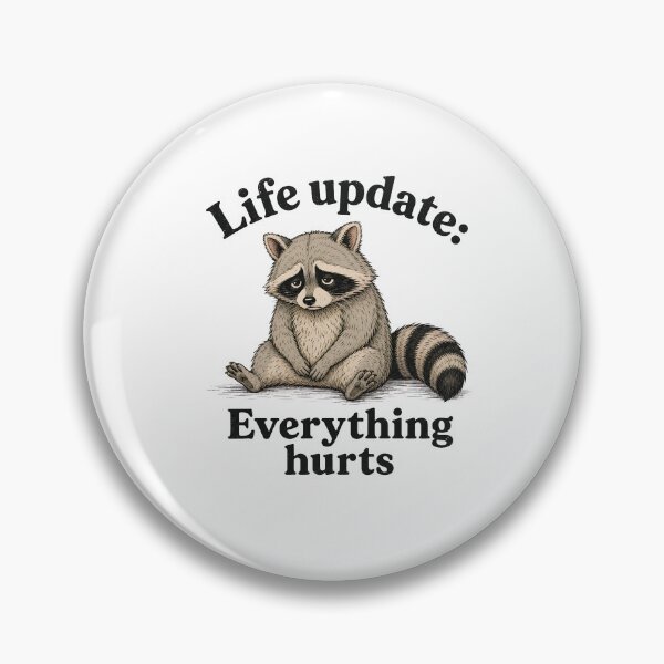 Item preview, Life update: Everything hurts Trash Panda designed and sold by bobcatmarty.