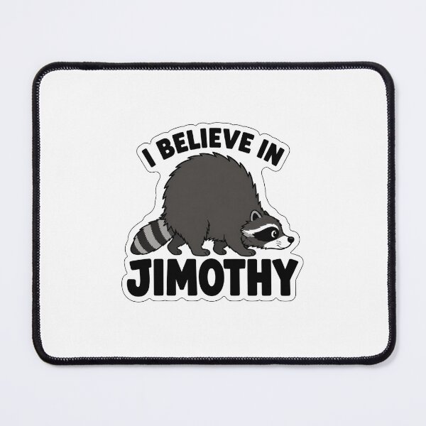 Item preview, I Believe in Jimothy Raccoon Sticker designed and sold by RedRubyBubble.