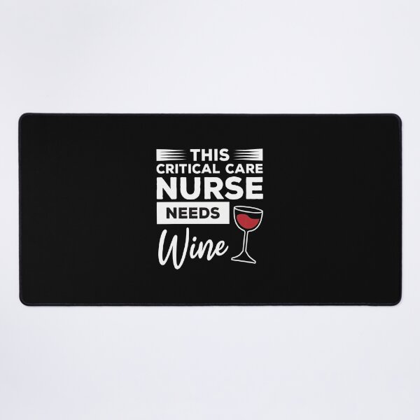 Item preview, Critical Care Nurse Needs Wine Funny Saying designed and sold by mewsahme.