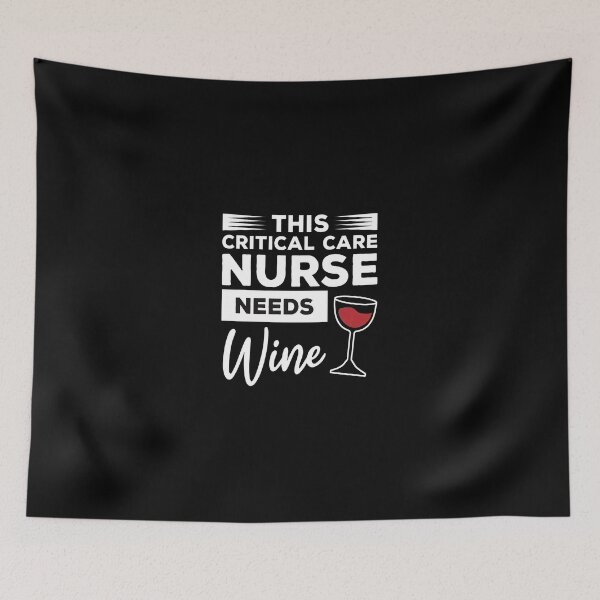 Item preview, Critical Care Nurse Needs Wine Funny Saying designed and sold by mewsahme.