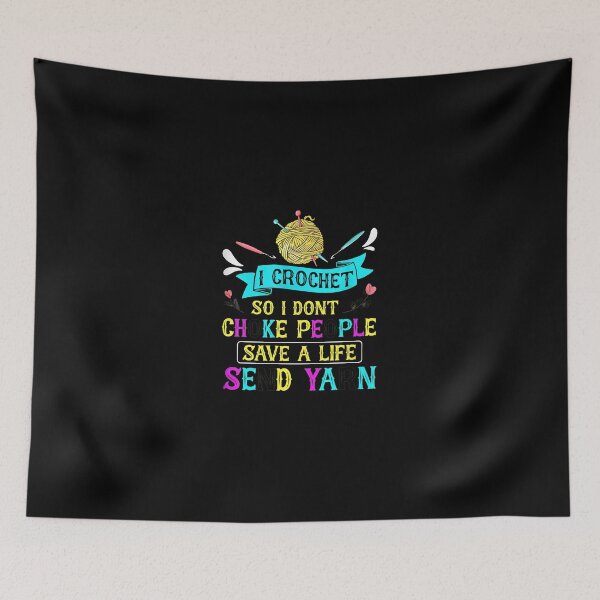 Item preview, Crochet I Dont Choke People Send Yarn Graphic designed and sold by kistperson.