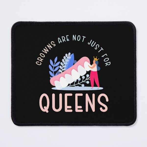Item preview, Crowns Are Not Just For Queens Dental Humor designed and sold by mewsahme.