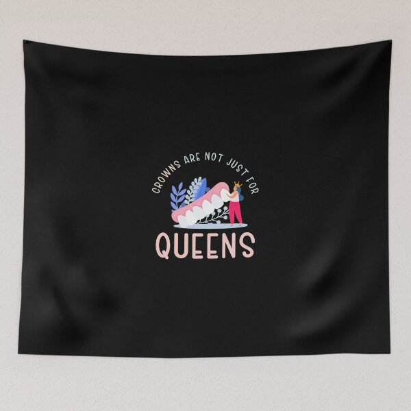 Item preview, Crowns Are Not Just For Queens Dental Humor designed and sold by mewsahme.