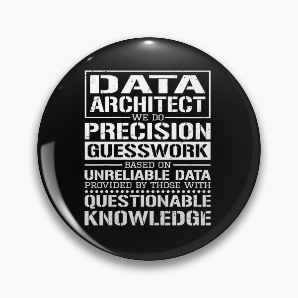 Item preview, Data Architect Precision Guesswork Unreliable Data designed and sold by kistperson.