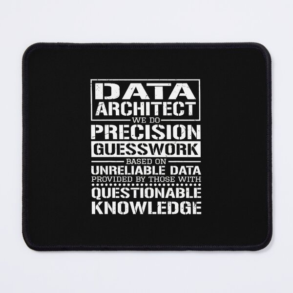 Item preview, Data Architect Precision Guesswork Unreliable Data designed and sold by kistperson.