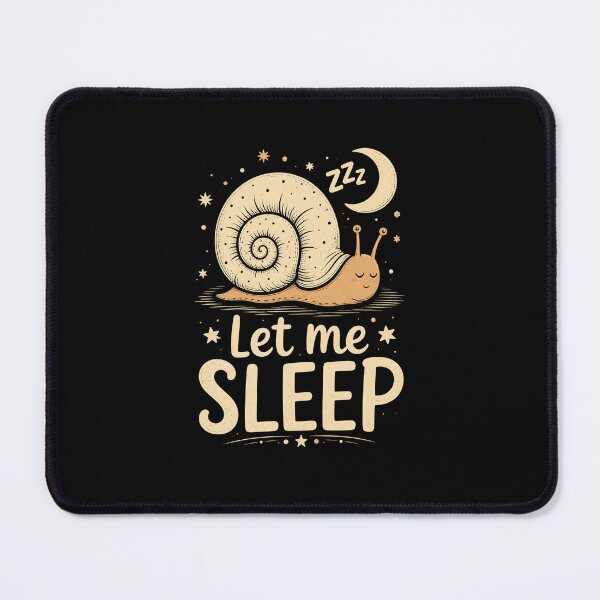 Item preview, Let Me Sleep Cute Sleeping Snail Funny Relaxation Humor Design designed and sold by MiALopezArt.