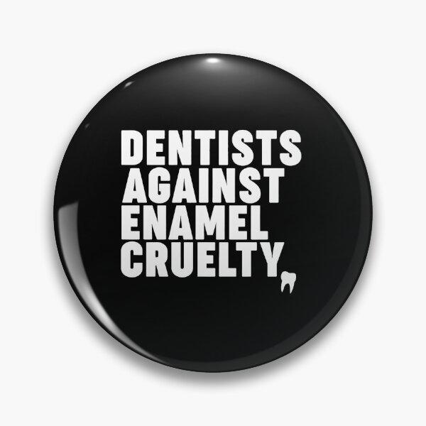 Item preview, Dentists Against Enamel Cruelty designed and sold by mewsahme.
