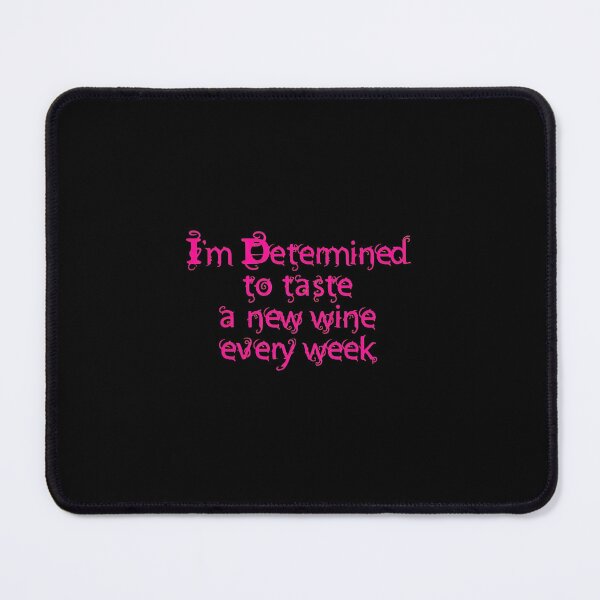 Item preview, Determined Wine Lover New Wine Every Week Quote designed and sold by kistperson.