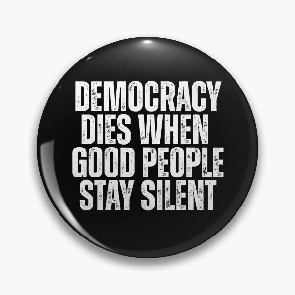 Item preview, Democracy Dies When Good People Stay Silent designed and sold by Dondonmart.